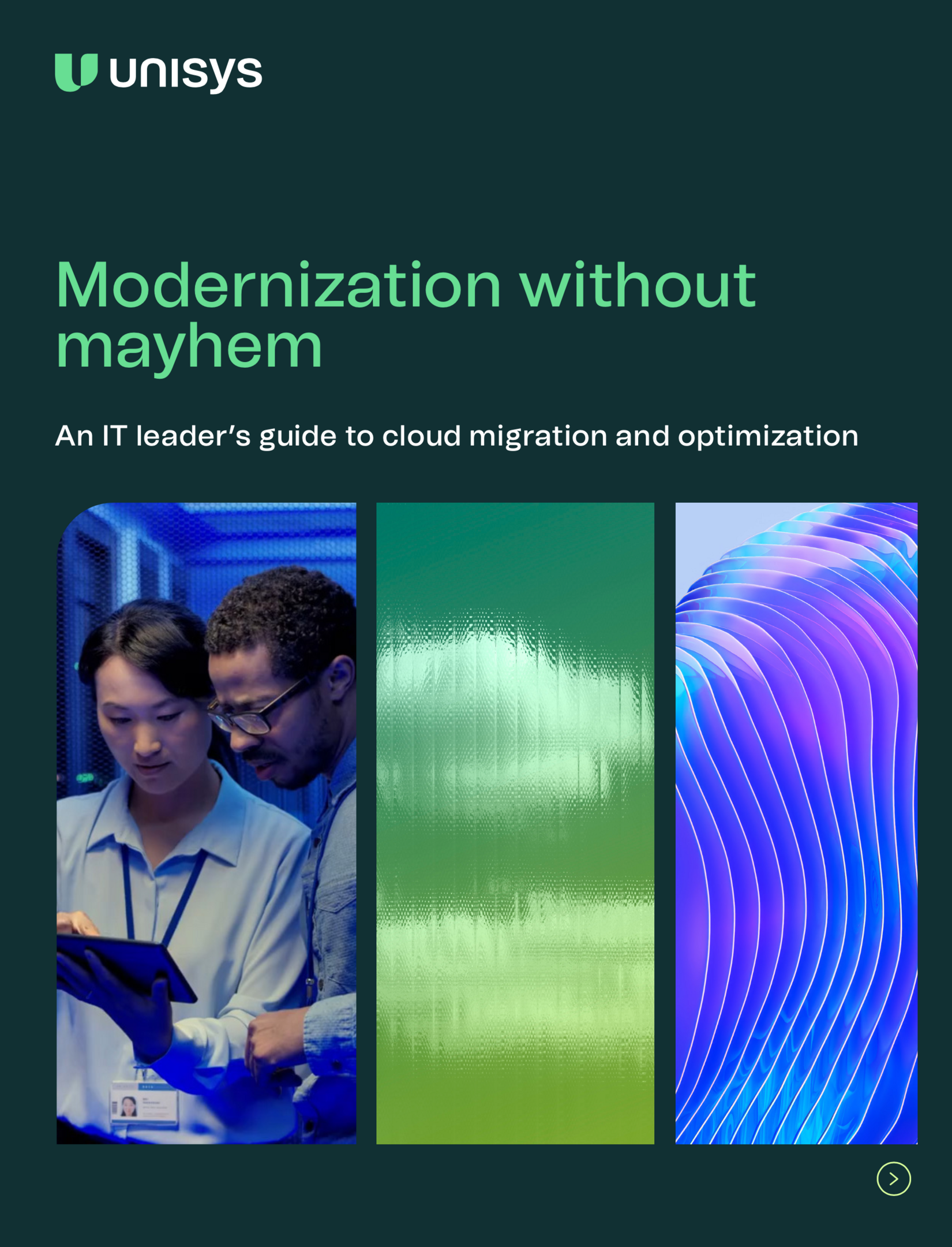 An IT leader's guide to cloud migration and optimization from Unisys, featuring professionals.